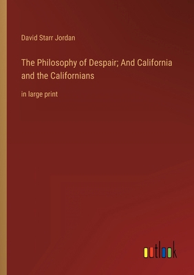 The Philosophy of Despair; And California and t... 3368335340 Book Cover