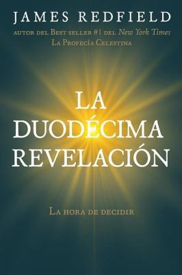 La Duodecima Revelacion [Spanish] 1616053410 Book Cover