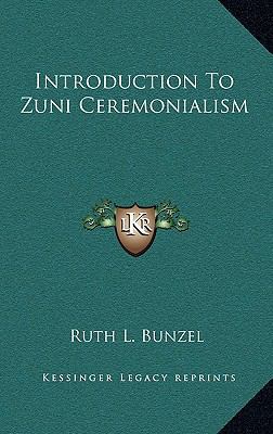 Introduction To Zuni Ceremonialism 1168961572 Book Cover