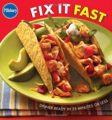 Pillsbury Fix It Fast: Dinner Ready In 25 Minut... 0764588141 Book Cover