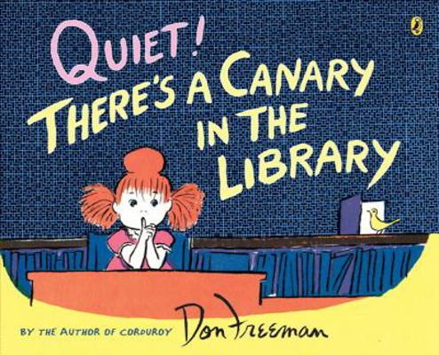 Quiet! There's a Canary in the Library 0142414522 Book Cover