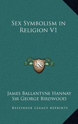 Sex Symbolism in Religion V1 1163319422 Book Cover