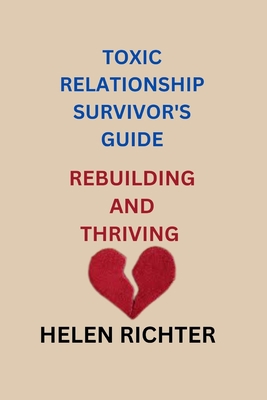 Toxic Relationship Survivor's Guide: Rebuilding... B0CL76XPBS Book Cover