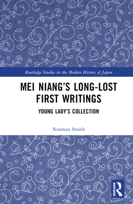 Mei Niang's Long-Lost First Writings: Young Lad... 1032459840 Book Cover