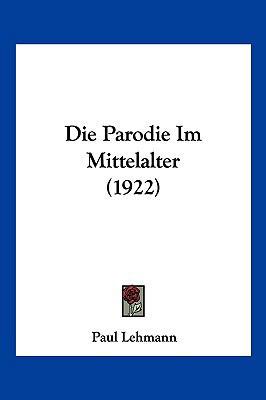 Die Parodie Im Mittelalter (1922) [German] 1161116419 Book Cover