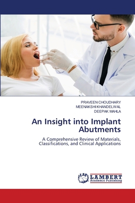 An Insight into Implant Abutments 6208464617 Book Cover