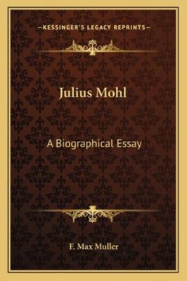 Julius Mohl: A Biographical Essay 1162889268 Book Cover