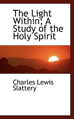 The Light Within; A Study of the Holy Spirit 1117271080 Book Cover