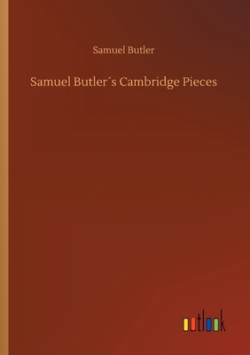 Samuel Butler´s Cambridge Pieces 3734085764 Book Cover
