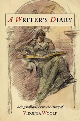 A Writer's Diary: Being Extracts from the Diary... 1614272433 Book Cover