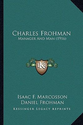 Charles Frohman: Manager And Man (1916) 1164077805 Book Cover