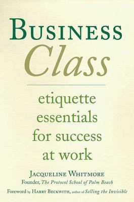 Business Class: Etiquette Essentials for Succes... 0312338090 Book Cover