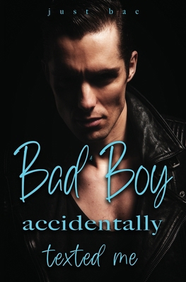 A Bad Boy Accidentally Texted Me            Book Cover