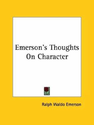 Emerson's Thoughts On Character 1425468950 Book Cover