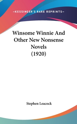 Winsome Winnie And Other New Nonsense Novels (1... 1436581729 Book Cover