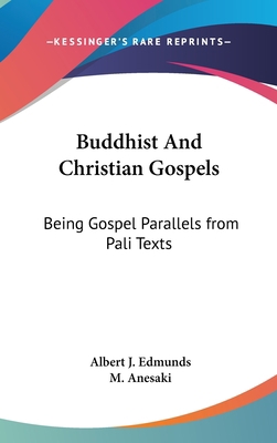 Buddhist And Christian Gospels: Being Gospel Pa... 0548128367 Book Cover