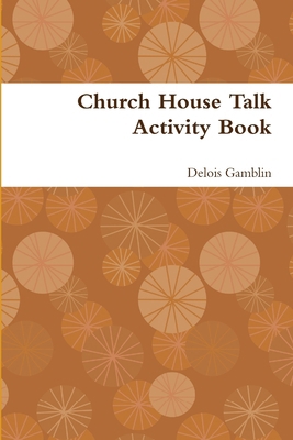 Church House Talk Activity Book 1300126841 Book Cover