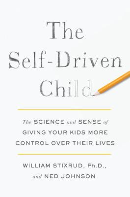 The Self-Driven Child: The Science and Sense of... 0735222517 Book Cover