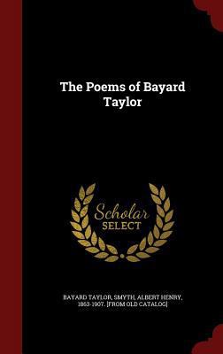 The Poems of Bayard Taylor 129775249X Book Cover