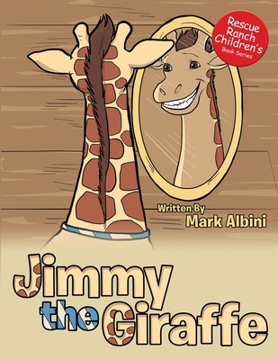 Jimmy the Giraffe 1953904130 Book Cover