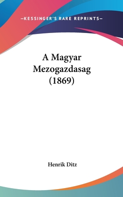 A Magyar Mezogazdasag (1869) [Hebrew] 1160651582 Book Cover