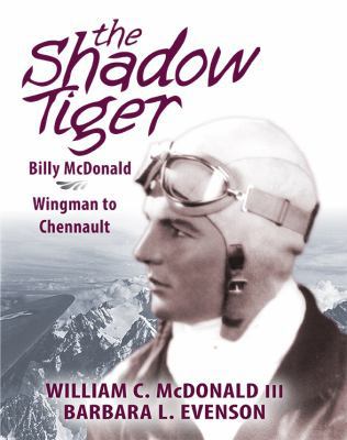 The Shadow Tiger: Billy McDonald, Wingman to Ch... 1945333030 Book Cover