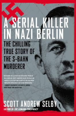 A Serial Killer in Nazi Berlin: The Chilling Tr... 0425264149 Book Cover