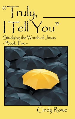 "Truly, I Tell You": Studying the Words of Jesu... 1973656760 Book Cover