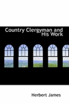Country Clergyman and His Work 0554961644 Book Cover