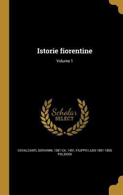 Istorie fiorentine; Volume 1 [Italian] 1372540490 Book Cover