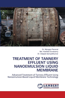 Treatment of Tannery Effluent Using Nanoemulsio... 6208419131 Book Cover