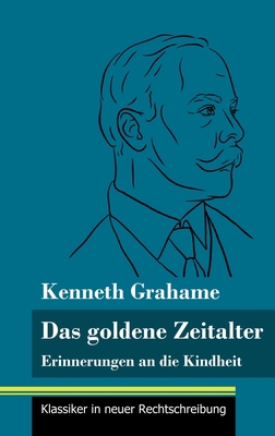 Das goldene Zeitalter: Erinnerungen an die Kind... [German] 3847850156 Book Cover