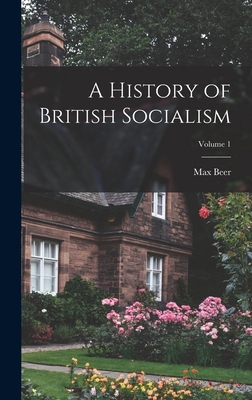 A History of British Socialism; Volume 1 B0BPPVWHL5 Book Cover