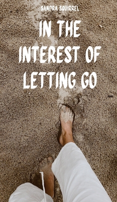 In the Interest of Letting Go 991675960X Book Cover