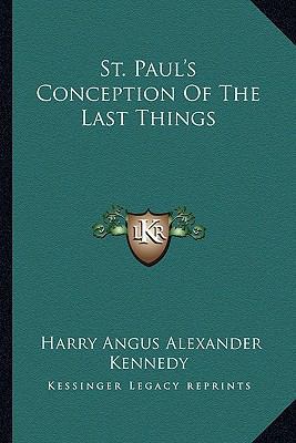 St. Paul's Conception Of The Last Things 1162965312 Book Cover