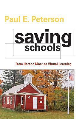 Saving Schools: From Horace Mann to Virtual Lea... 0674050118 Book Cover