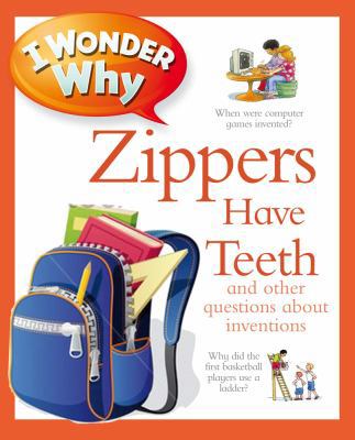 I Wonder Why Zippers Have Teeth: And Other Ques... 0753468018 Book Cover