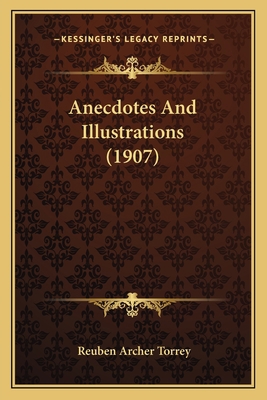 Anecdotes And Illustrations (1907) 1164576593 Book Cover