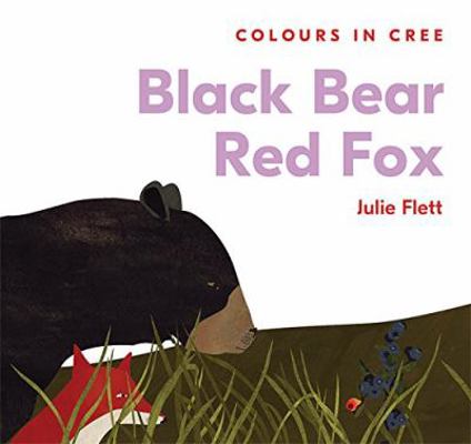 Black Bear Red Fox (Colours in Cree) (English a... 1554765218 Book Cover