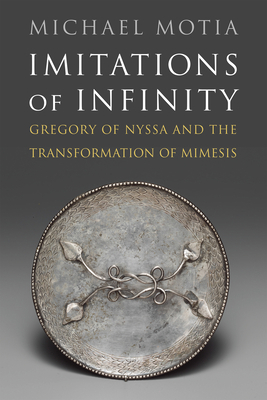 Imitations of Infinity: Gregory of Nyssa and th... 0812253132 Book Cover