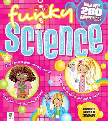 Funky Science: With over 280 Experiments 1743088779 Book Cover