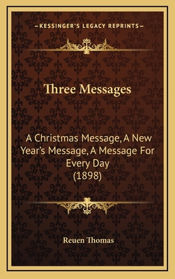 Three Messages: A Christmas Message, A New Year... 1167255852 Book Cover