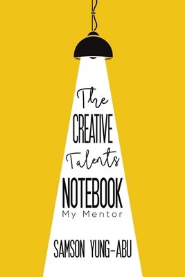 The Creative Talents Notebook 1398404276 Book Cover