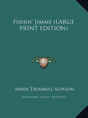 Fishin' Jimmy [Large Print] 1169843182 Book Cover