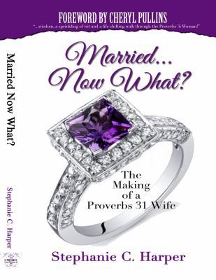 Paperback Married Now What? : The Making of a Proverbs 31 Wife Book