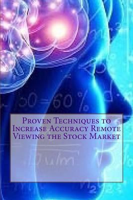 Proven Techniques to Increase Accuracy Remote V... 1530441005 Book Cover