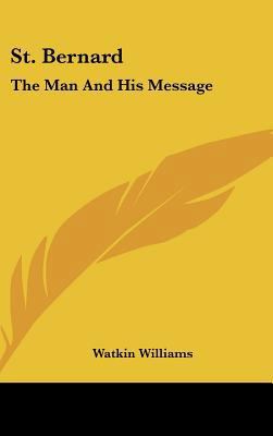 St. Bernard: The Man and His Message 1161643176 Book Cover