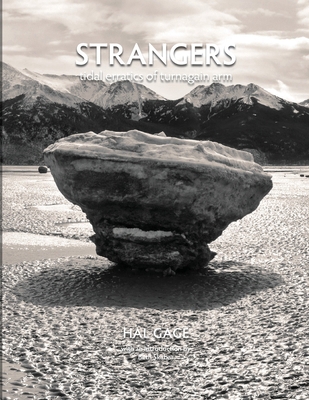 Strangers: Tidal Erratics of Turnagain Arm 0557860156 Book Cover