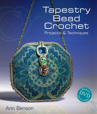 Tapestry Bead Crochet: Projects & Techniques [W... 1600593372 Book Cover