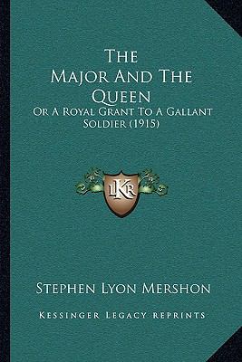 The Major And The Queen: Or A Royal Grant To A ... 1165766922 Book Cover